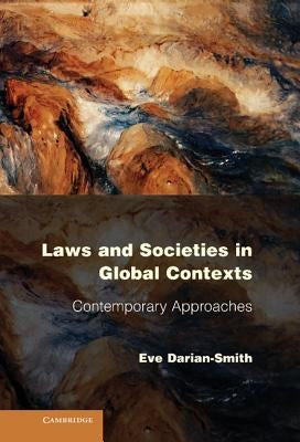 Laws and Societies in Global Contexts: Contemporary Approaches by Darian-Smith, Eve