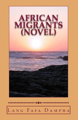 African Migrants (Novel) by Dampha, Lang Fafa
