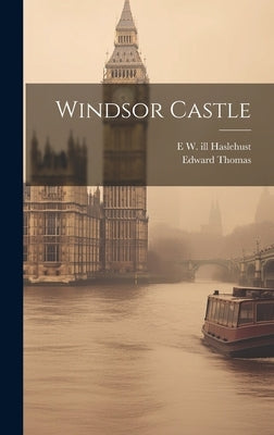 Windsor Castle by Thomas, Edward