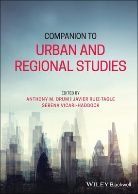 Companion to Urban and Regional Studies by Orum, Anthony M.