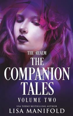 The Companion Tales Volume II: The Realm by Manifold, Lisa