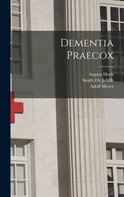 Dementia Praecox by Meyer, Adolf