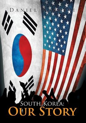 South Korea: Our Story by Nardini, Daniel