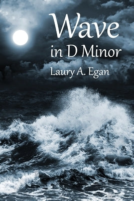 Wave in D Minor by Egan, Laury A.