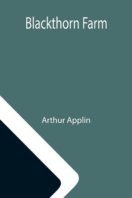 Blackthorn Farm by Applin, Arthur