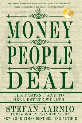 Money People Deal: The Fastest Way to Real Estate Wealth by Aarnio, Stefan