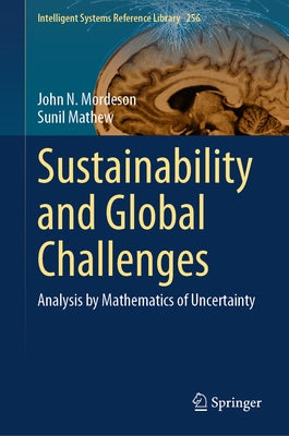 Sustainability and Global Challenges: Analysis by Mathematics of Uncertainty by Mordeson, John N.