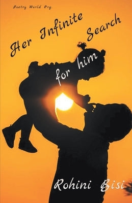 Her infinite search for him by Bisi, Rohini