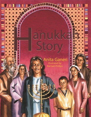 The Hanukkah Story by Ganeri, Anita