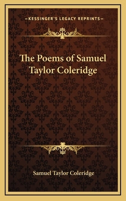 The Poems of Samuel Taylor Coleridge by Coleridge, Samuel Taylor