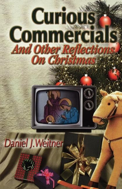 Curious Commercials by Weitner, Daniel J.