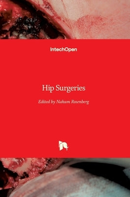 Hip Surgeries by Rosenberg, Nahum