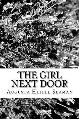 The Girl Next Door by Seaman, Augusta Huiell