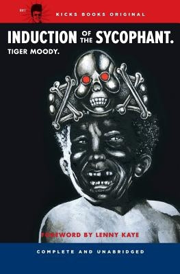 Induction of the Sycophant by Moody, Tiger