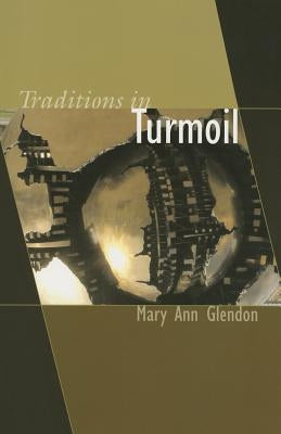 Traditions in Turmoil by Glendon, Mary Ann