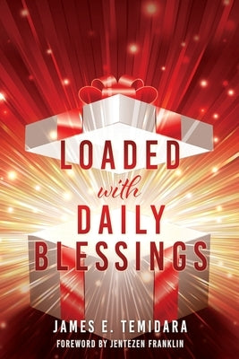 LOADED with DAILY BLESSINGS by Temidara, James E.