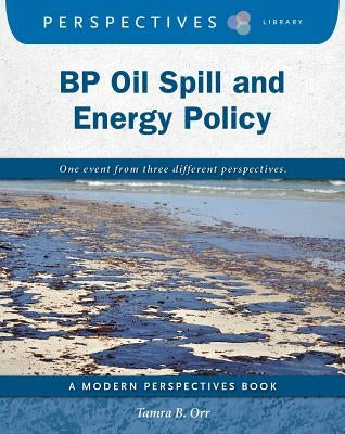 BP Oil Spill and Energy Policy by Orr, Tamra B.
