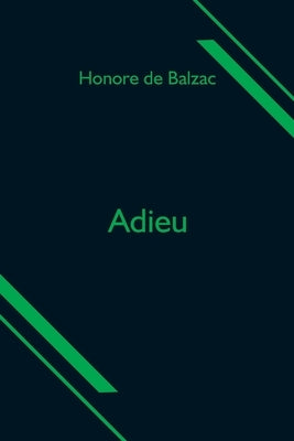 Adieu by De Balzac, Honore
