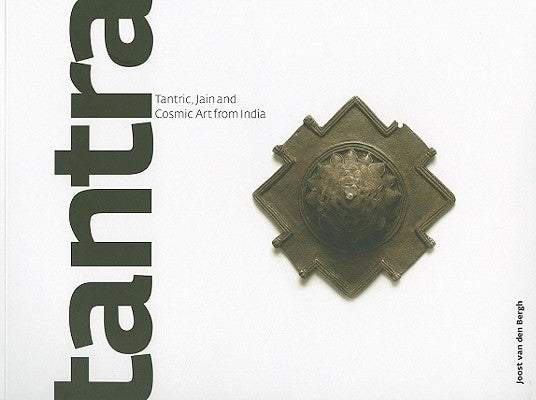 Tantra: Tantric, Jain and Cosmic Art from India by Van Alphen, Jan