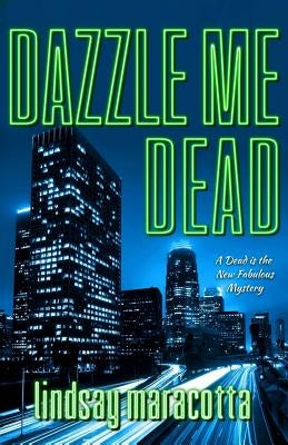 Dazzle Me Dead by Maracotta, Lindsay