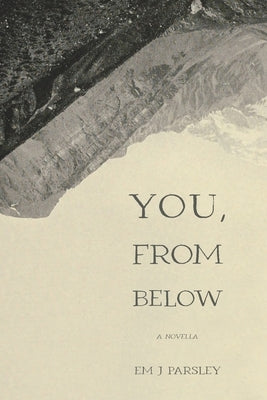 You, From Below by Parsley, Em J.