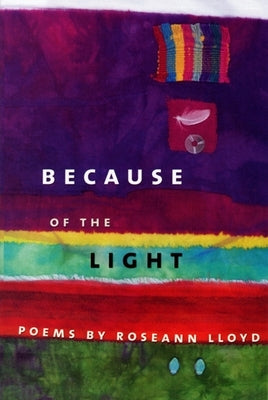 Because of the Light by Lloyd, Roseann