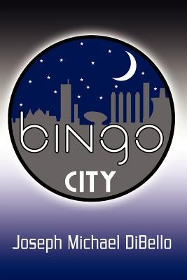 Bingo City by Dibello, Joseph Michael