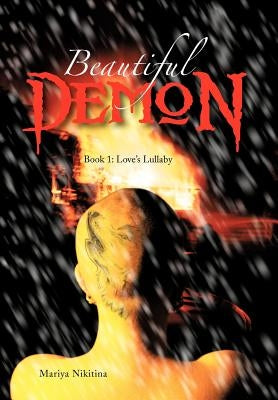 Beautiful Demon: Book 1: Love's Lullaby by Nikitina, Mariya
