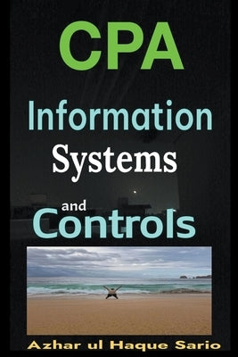 CPA Information Systems and Controls by Sario, Azhar Ul Haque