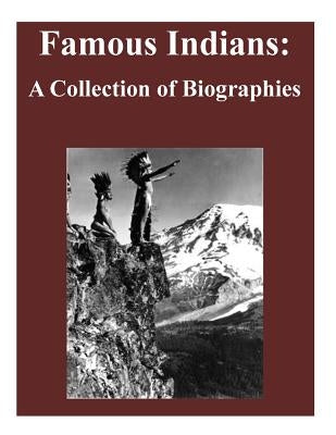 Famous Indians: A Collection of Biographies by Penny Hill Press Inc