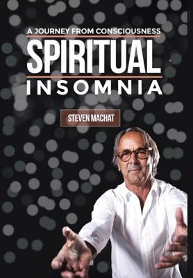 Spiritual Insomnia by Machat, Steven