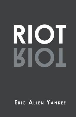 Riot by Yankee, Eric Allen
