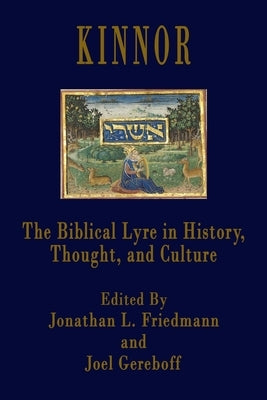 Kinnor: The Biblical Lyre in Biblical History, Thought, and Culture by Gereboff, Joel