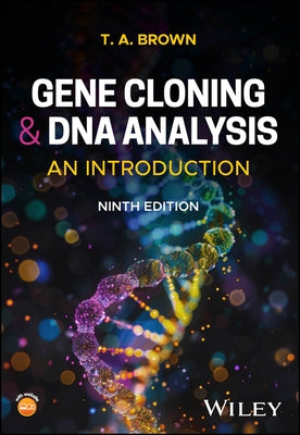 Gene Cloning and DNA Analysis: An Introduction by Brown, T. A.
