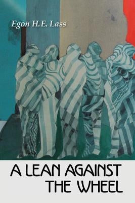 A Lean Against the Wheel by Kistner, Diane
