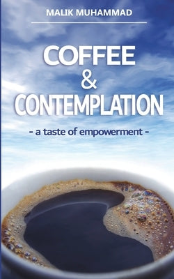 Coffee & Contemplation: a taste of empowerment by Sall, Pardeep