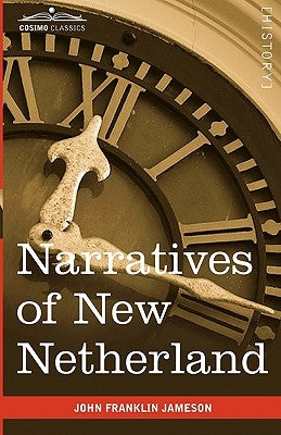 Narratives of New Netherland by Jameson, John Franklin