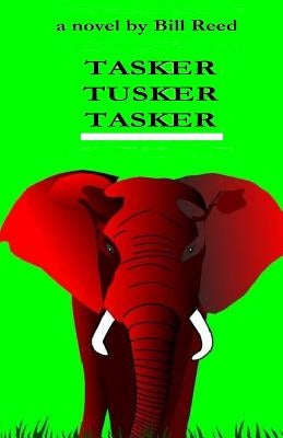 Tasker Tusker Tasker by Reed, Bill