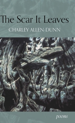 The Scar It Leaves by Allen-Dunn, Charley