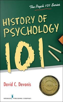 History of Psychology 101 by Devonis, David