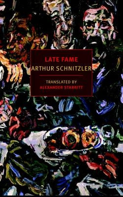 Late Fame by Schnitzler, Arthur