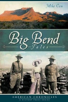 Big Bend Tales by Cox, Mike