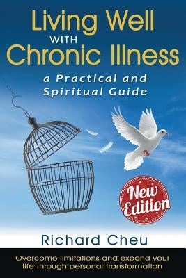 Living Well with Chronic Illness by Cheu, Richard