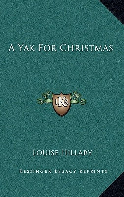 A Yak For Christmas by Hillary, Louise