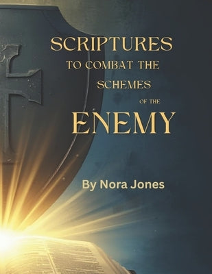 Scriptures To Combat The Schemes of the Enemy by Jones, Nora