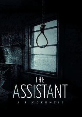 The Assistant by McKenzie, J. J.