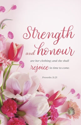 Mother's Day Bulletin: Strength and Honour (Package of 100): Proverbs 31:25 (Kjv) by Broadman Church Supplies Staff