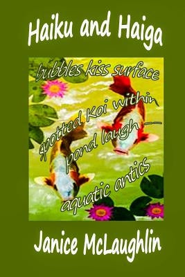 Haiku and Haiga by McLaughlin, Janice