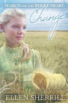 Search for the Whole Heart: Change by Sherrill, Ellen