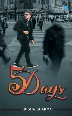 5 Days by Sharma, Disha